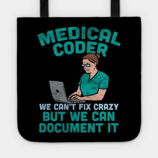 Medical Coder - We Can't Fix Crazy But We Can Document It Tote