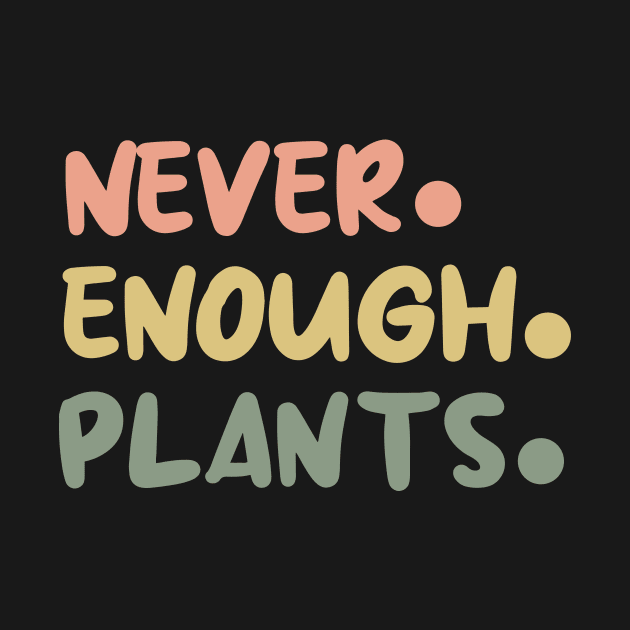 Plant Shirt, Plant Lover Gift, Plant Lover Shirt, Gardening Shirt, Plant T Shirt, Never Enough Plants Shirt, Gardening Gift by Codyaldy