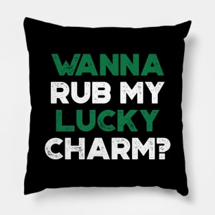 Wanna Rub My Lucky Charm Shamrock Funny St. Patrick's Day Pillow