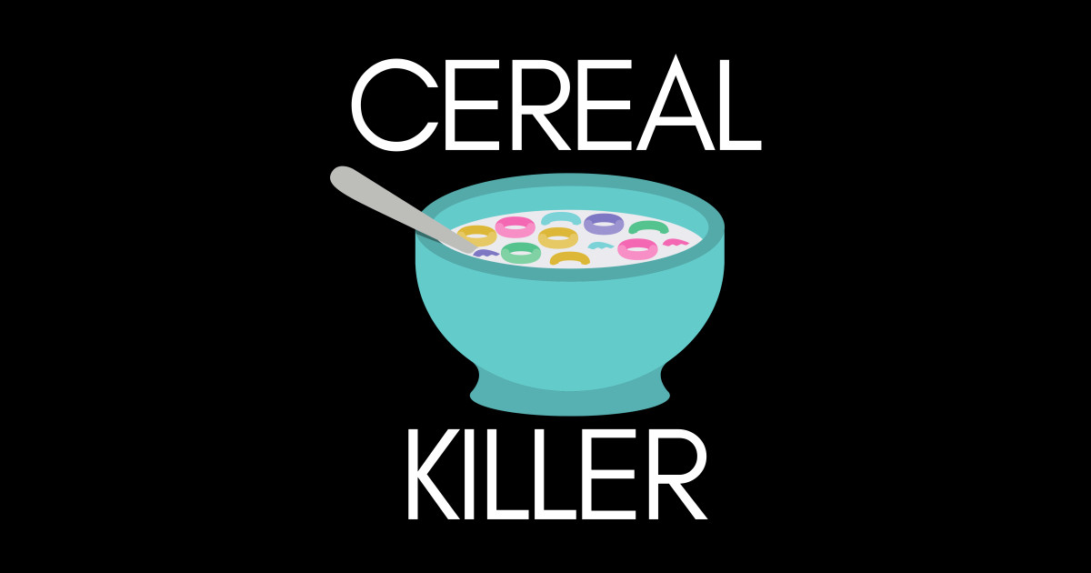 Cereal Killer Funny Pun Puns Sticker TeePublic