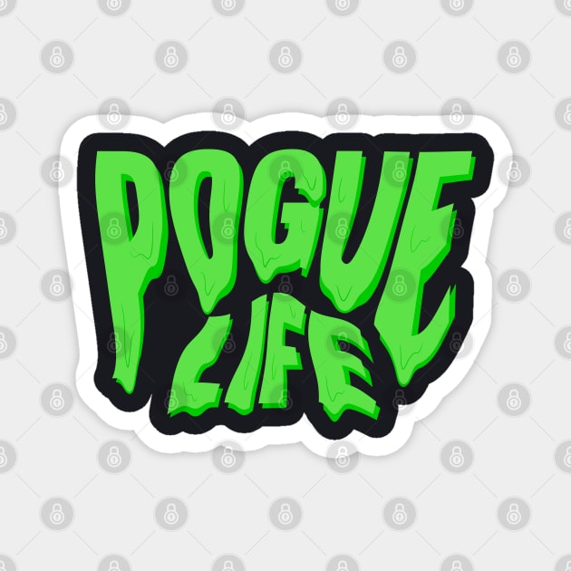 dripping pogue life neon green Magnet by acatalepsys 
