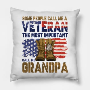 Some People Call Me A Veteran, Veteran Dad, Veteran Grandpa, The Most Important Call Me Grandpa Pillow