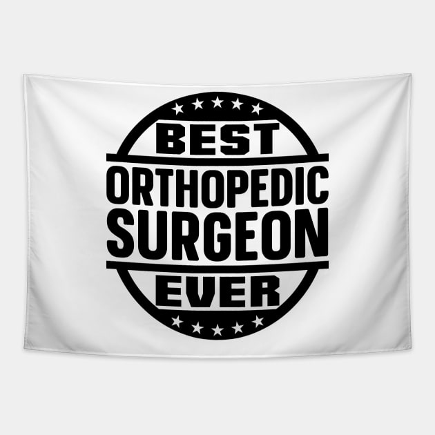 Best Orthopedic Surgeon Ever Tapestry by colorsplash