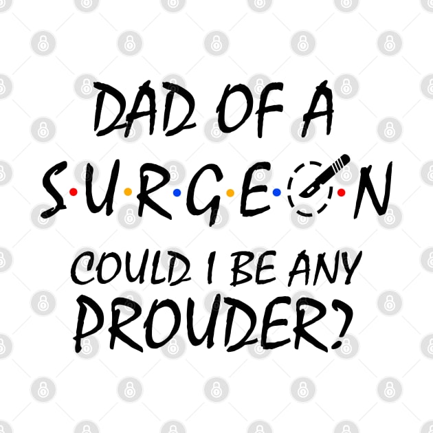 Proud Dad of a Surgeon by KsuAnn