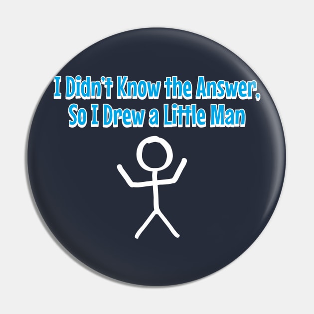 I Didn't Know the Answer So I Drew a Little Man Pin by Golden Girls Quotes