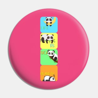 Panda says , life is so BORED Pin