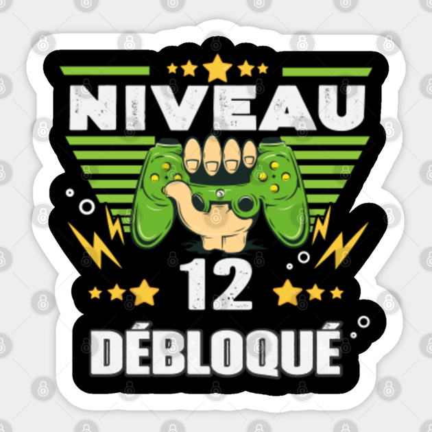 Cadeau 12 Ans Anniversaire Gamer Niveau 12 Niveau 12 Debloque Sticker Teepublic