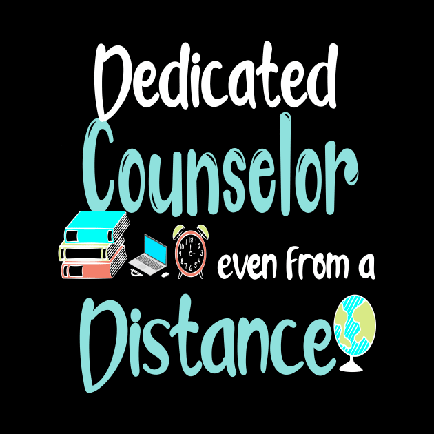 dedicated counselor even from a distance counselor gift 2020 by DODG99