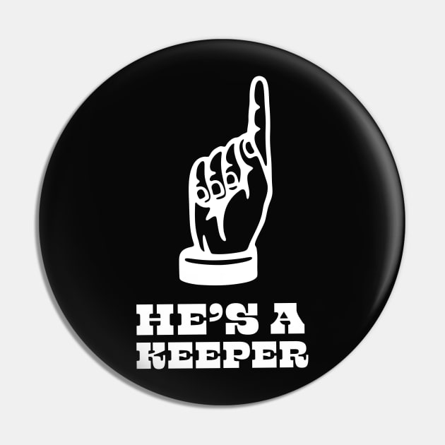 He's a keeper Pin by ölümprints