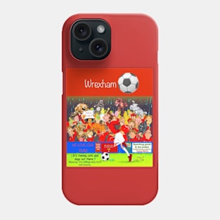 Its raining cats and dogs. Wrexham supporters funny sayings. Phone Case