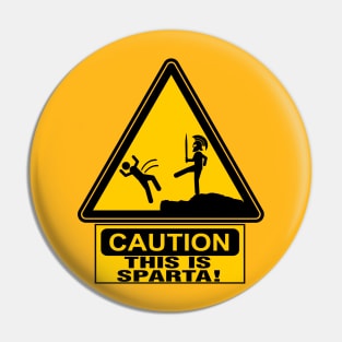 Caution: This is Sparta Pin