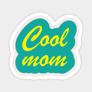 Mothers Day T-Shirt and Gift for Cool Mom Magnet