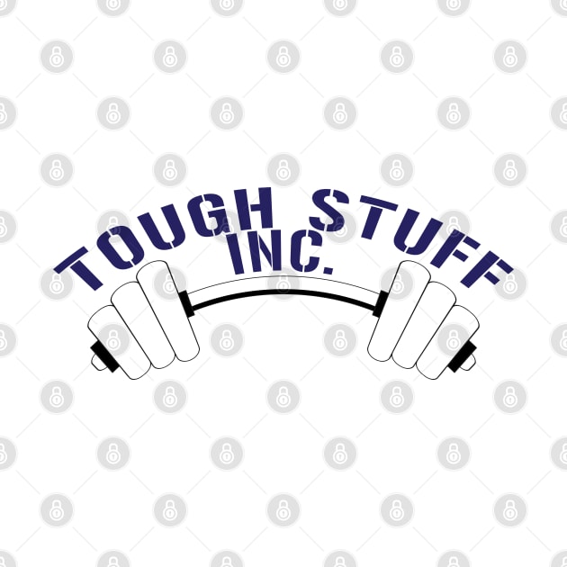 Tough Stuff Inc. by BoomStickClub