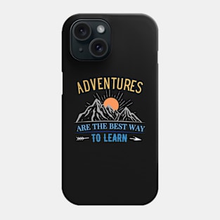 Adventure are the best way to learn. Phone Case