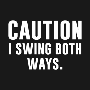 i swing both ways T-Shirt