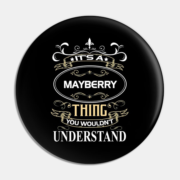 Mayberry Name Shirt It's A Mayberry Thing You Wouldn't Understand Pin by Sparkle Ontani