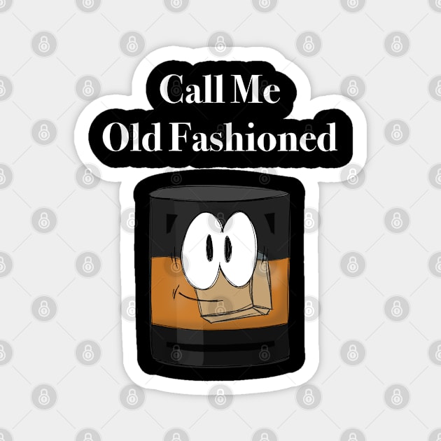 Call Me Old Fashioned Magnet by BKArtwork