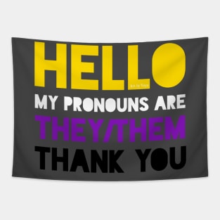 My pronouns are they/them. Tapestry