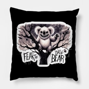 Fear the Drop Bear Pillow