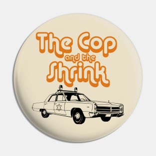 Rolling with the Cop and The Shrink Pin