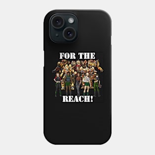 For the Reach! Phone Case