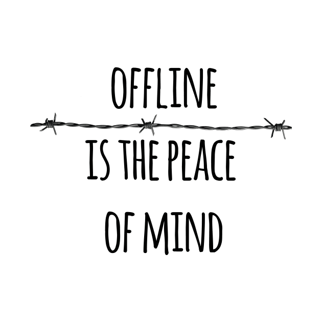 Offline is the peace of mind by Al Muhaimin