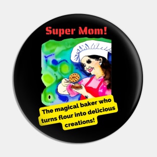 Super Mom: The magical baker who turns flour into delicious creations! Pin