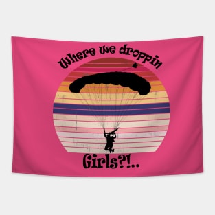 Where we droppin Girls Tapestry