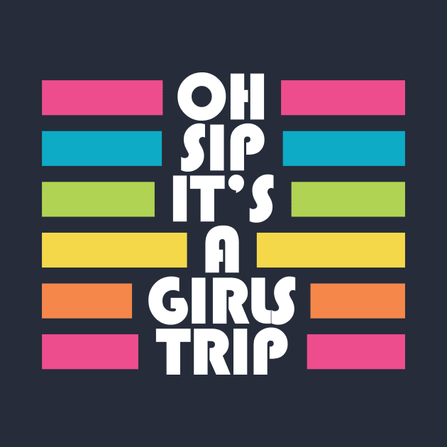 Bachelorette: Girls Trip Oh Sip It's A Girls Trip Vacation Group Matching by PodDesignShop