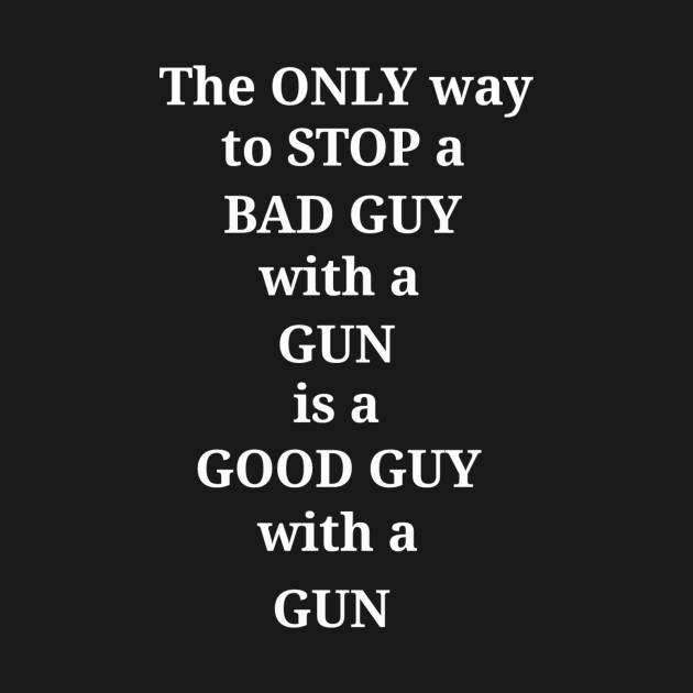 2nd Amendment How to stop a bad guy white by disposable762