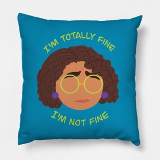 Mirabel - I'm totally fine Pillow
