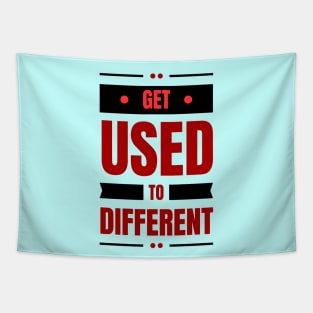 Get Used To Different Tapestry