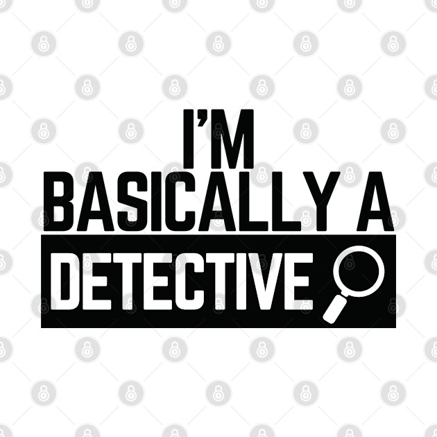 I'm Basically a Detective by oneduystore