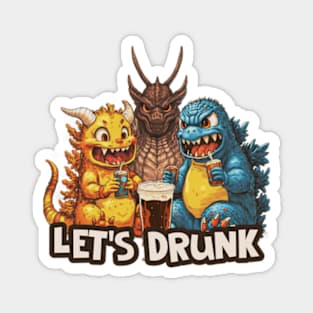 Hey Godzilla, Let's Drunk Magnet