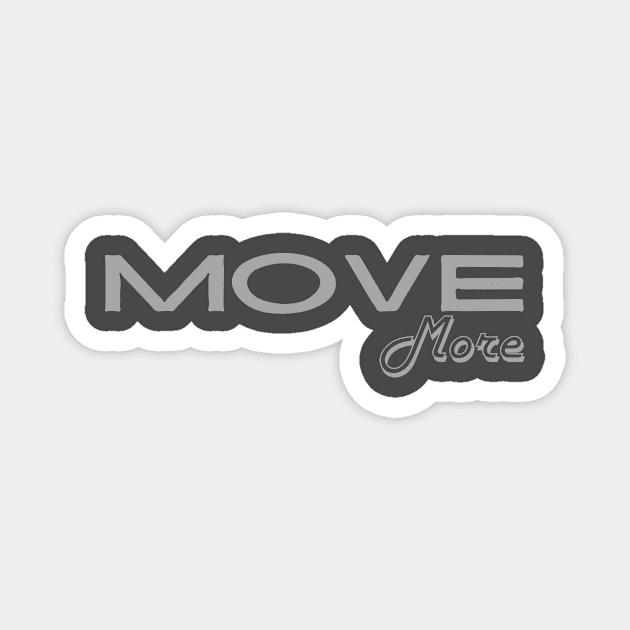 Move More Fitness Magnet by DEWGood Designs