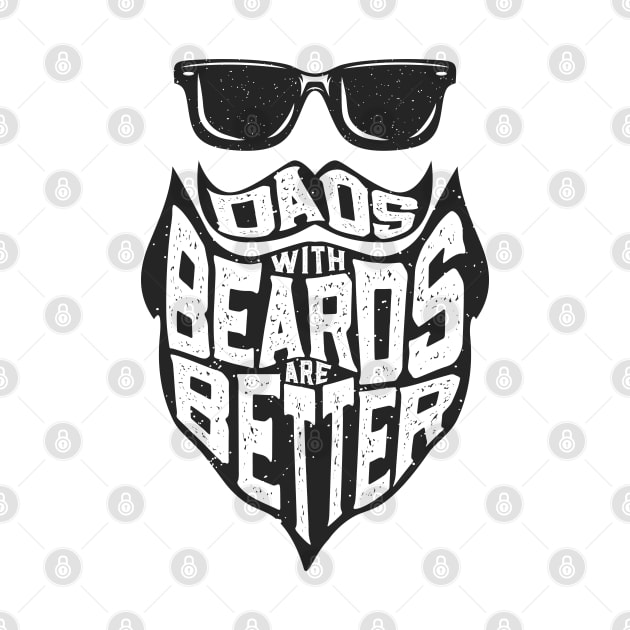 FUNNY DADS WITH BEARDS ARE BETTER HAPPY FATHERS DAY by Fitastic