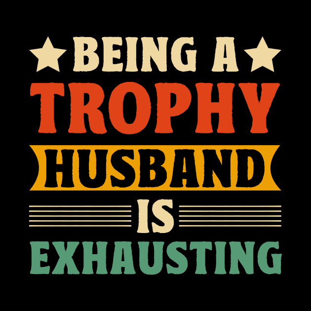 Being a trophy husband is exhausting by badrianovic