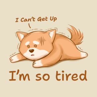 I'm so tired, I can't get up, A Shiba inu that runs out of energy T-Shirt