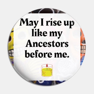 May I rise like my Ancestors before me Pin