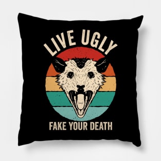 Live Ugly Fake Your Death Opossum Pillow