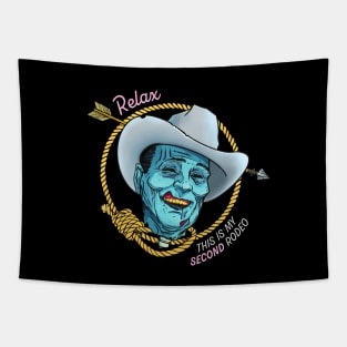 Relax, This is My Second Rodeo Tapestry