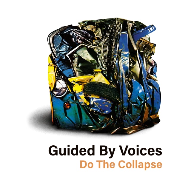 Guided by Voices Do the Collapse by Leblancd Nashb