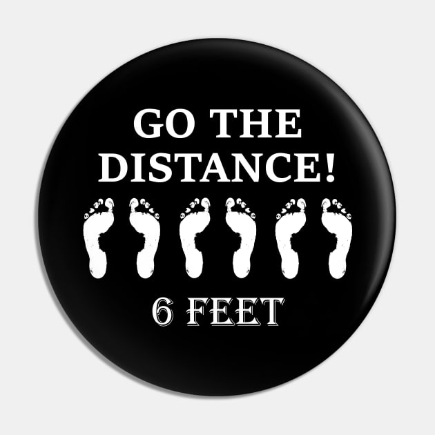 Go The Distance 6 Feet Social Distancing Pin by Mindseye222