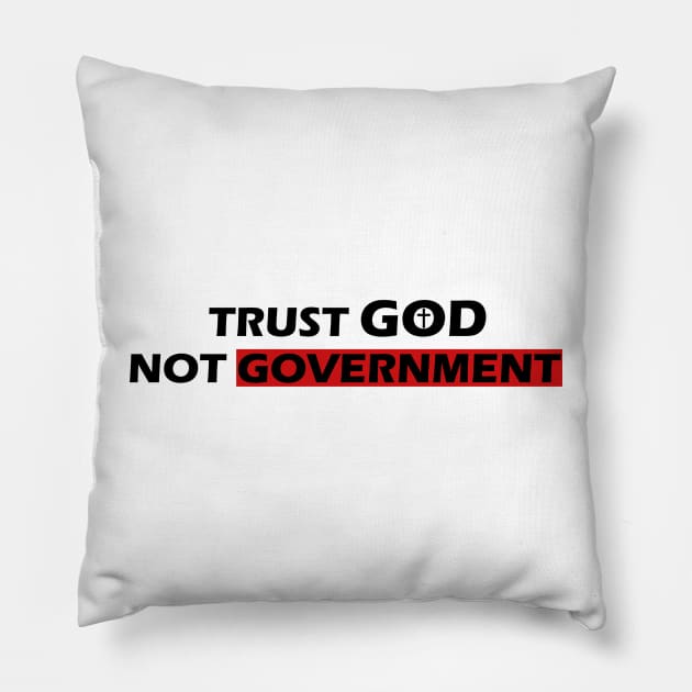 Trust God Not Gouvernment Pillow by PRINT-LAND