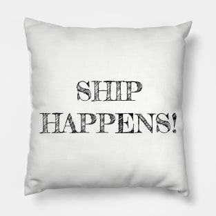 Ship Happens Pillow