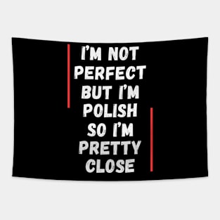 I'm not perfect, but I'm Polish Tapestry