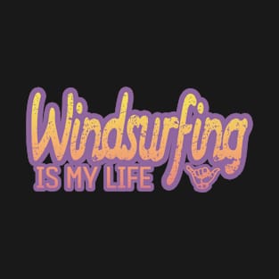 Windsurfing is my life T-Shirt