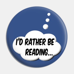 I'd Rather Be Reading Pin