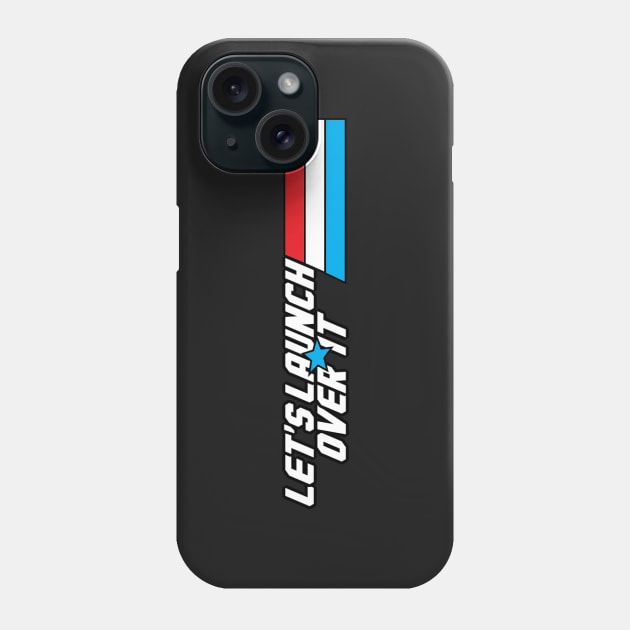 Let's Launch Over It Phone Case by MartianInk