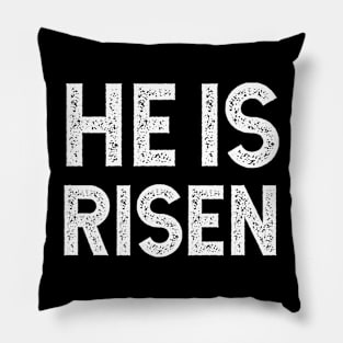 HE IS RISEN Pillow